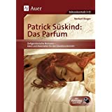Das Parfum. Unterrichtshilfe mit Kopiervorlagen für die Sekundarstufe: Unterrichtshilfe mit Kopiervorlagen für die Sekundarst