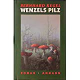 Wenzels Pilz: Roman