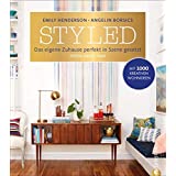 Wohnung einrichten: Styled. Das eigene Zuhause perfekt in Szene gesetzt. Das ultimative Wohnbuch. Mit Style wohnen. Wohnideen