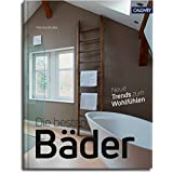 Die besten Bäder: Neue Trends zum Wohlfühlen