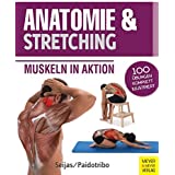 Anatomie & Stretching (Anatomie & Sport, Band 2): Muskeln in Aktion