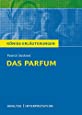 Das Parfum von Patrick Süskind.: Textanalyse und Interpretation mit ausführlicher Inhaltsangabe und Abituraufgaben mit Lösungen: Alle erforderlichen ... mit Lösungen (Königs Erläuterungen, Band 386)