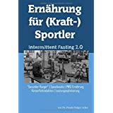 Ernährung für (Kraft-)Sportler: Intermittent Fasting 2.0