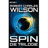 Spin - Die Trilogie: Drei Romane