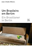 Ein Brasilianer in Berlin - Um Brasileiro em Berlim: zweisprachige Ausgabe portugiesisch-deutsch