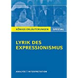 Lyrik des Expressionismus.: Textanalyse und Interpretationen zu wichtigen Werken der Epoche (Königs Erläuterungen. Spezial)