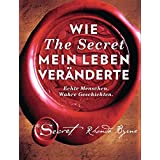 Wie The Secret mein Leben veränderte: Echte Menschen. Wahre Geschichten.