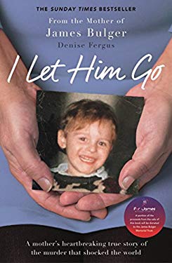 I Let Him Go: The heartbreaking book from the mother of James Bulger (English Edition)