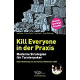 Kill Everyone in der Praxis: Moderne Strategien für Turnierpoker