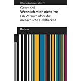 Wenn ich mich nicht irre. Ein Versuch über die menschliche Fehlbarkeit: [Was bedeutet das alles?] (Reclams Universal-Biblioth