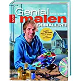 Genial malen - Ölmalerei: Ölmalerei mit DVD