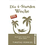 Die 4-Stunden-Woche: Mehr Zeit, mehr Geld, mehr Leben