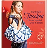 Furoshiki-Taschen ohne Nadel und Faden: Schicke Taschen - einfach gefaltet und gewickelt