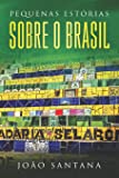Pequenas estórias sobre o Brasil: Buch in einfachem Portugiesisch
