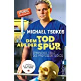 Dem Tod auf der Spur: Spannende Fälle des Professor Tsokos