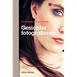 Gesichter fotografieren: Ausdrücke einfangen und inszenieren (Edition Espresso)