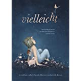 Vielleicht - Eine Geschichte über die unendlich vielen Begabungen in jedem von uns: Das besondere Kinderbuch (Geschenkbuch Mä