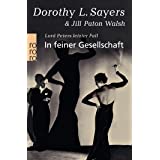 In feiner Gesellschaft: Lord Peters letzter Fall (Ein Fall für Lord Peter Wimsey, Band 12)