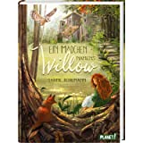 Ein Mädchen namens Willow: | Kinderbuch ab 10 Jahren über einen magischen Wald und die Liebe zur Natur