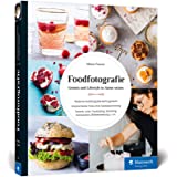 Foodfotografie: Ansprechende Foodfotos ohne Spezialausrüstung
