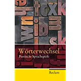 Wörterwechsel: Poetische Sprachspiele (Reclam Taschenbuch)