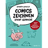 Comics zeichnen leicht gemacht: Figuren, Story, Umgebung, Panelgestaltung, Perspektive