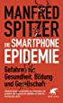Die Smartphone-Epidemie: Gefahren für Gesundheit, Bildung und Gesellschaft