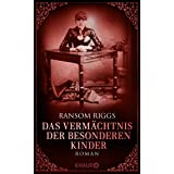 Das Vermächtnis der besonderen Kinder: Roman (Die besonderen Kinder, Band 5)