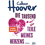 Die tausend Teile meines Herzens: Roman