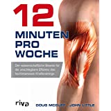 12 Minuten pro Woche: Der wissenschaftliche Beweis für die unschlagbare Effizienz des hochintensiven Krafttrainings