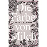 Die Farbe von Milch: Roman