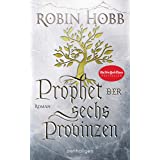 Prophet der sechs Provinzen: Roman (Das Erbe der Weitseher, Band 2)