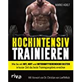 Hochintensiv trainieren: Wie Sie mit HIT, HIIT und intermittierendem Fasten in kurzer Zeit das beste Trainingsergebnis erreic