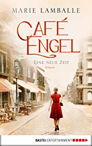 Café Engel: Eine neue Zeit. Roman (Café-Engel-Saga 1)