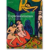 Expressionismus. Eine deutsche Kunstrevolution