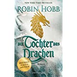Die Tochter des Drachen: Roman - Erstmals auf Deutsch (Das Kind des Weitsehers, Band 1)