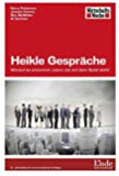 Heikle Gespräche: Worauf es ankommt, wenn viel auf dem Spiel steht (WirtschaftsWoche-Sachbuch)