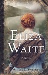 Eliza Waite: A Novel