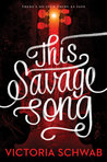 This Savage Song (Monsters of Verity, #1)