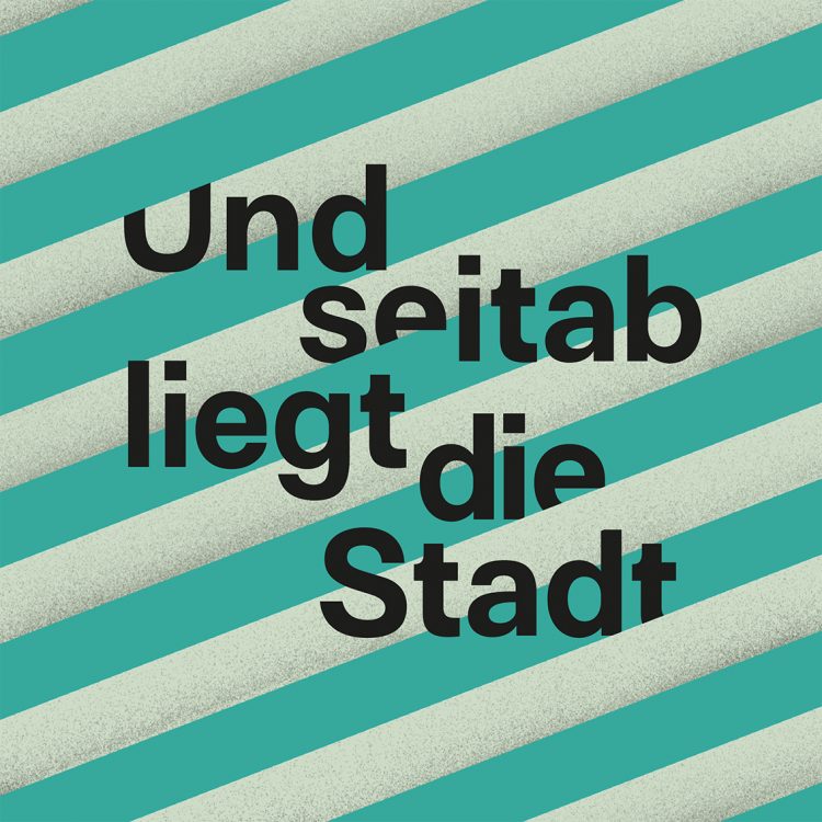Und seitab liegt die Stadt