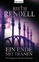 Cover: Ruth Rendell - ein Ende mit Tränen 