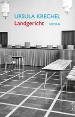 Ursula Krechel: Landgericht