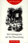 Buchcover Die Gefangenen auf der Plassenburg von Jakob Wassermann
