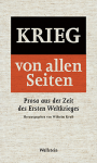 Krieg von allen Seiten Prosa aus der Zeit des ersten Weltkrieges