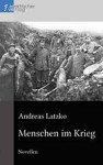Andreas Latzko, Menschen im Krieg