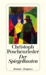 Christoph Poschenrieder Der Spiegelkasten