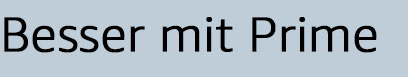 Besser mit Prime