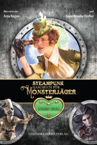 Anne Amalia Herbst - Steampunk Handbuch für Monsterjäger (Lysandra Books Verlag)