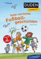 Duden Leseprofi – Total verrückte Fußballgeschichten, 1. Klasse