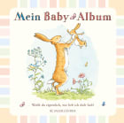 Weißt du eigentlich, wie lieb ich dich hab? Mein Baby-Album